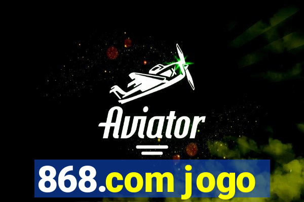 868.com jogo